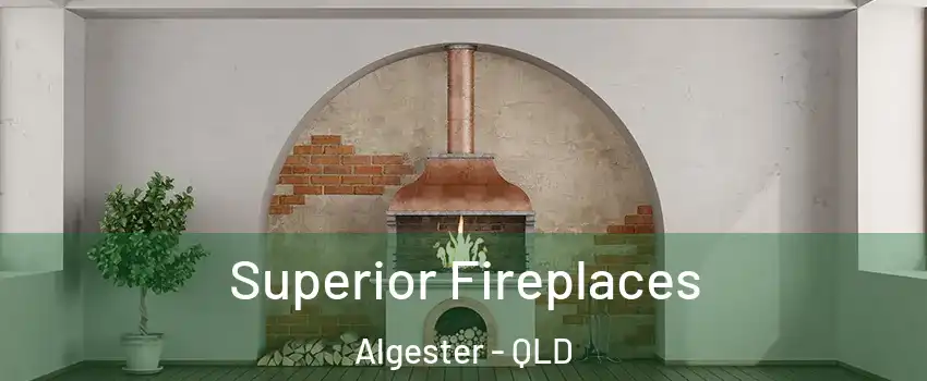 Superior Fireplaces Algester - QLD