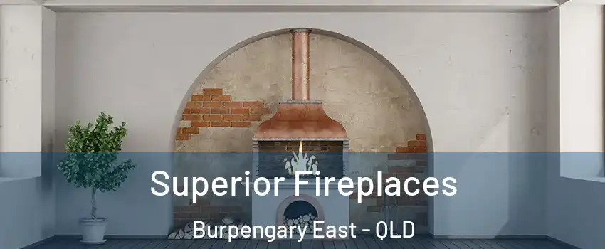 Superior Fireplaces Burpengary East - QLD