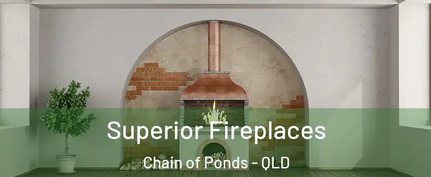Superior Fireplaces Chain of Ponds - QLD