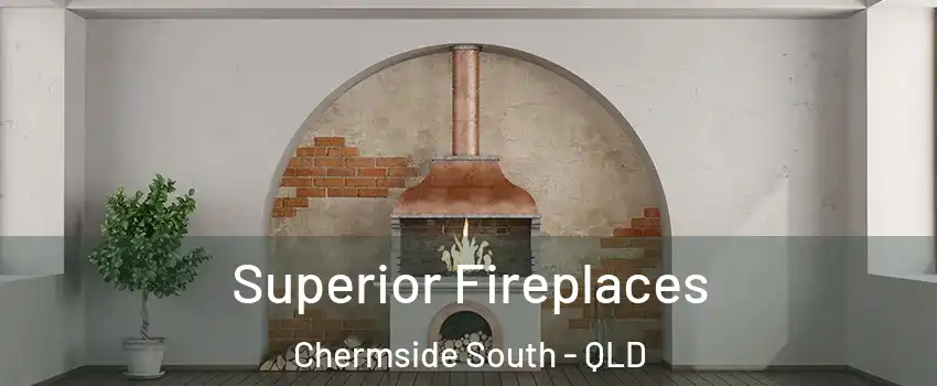 Superior Fireplaces Chermside South - QLD
