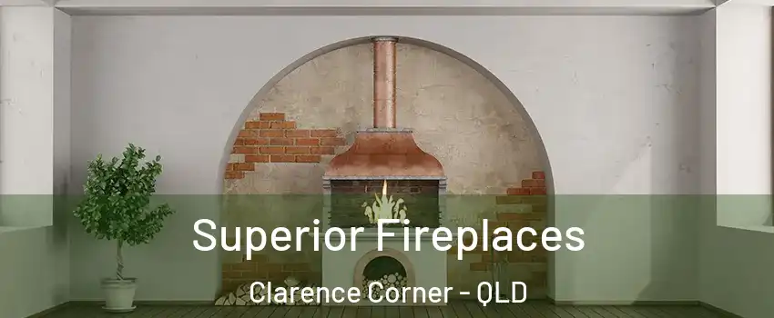 Superior Fireplaces Clarence Corner - QLD