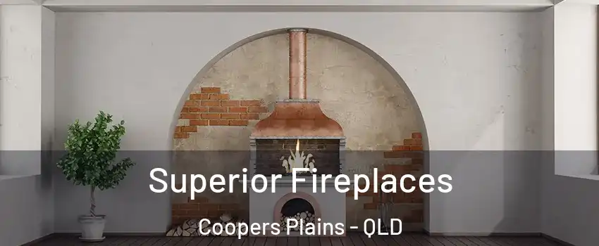 Superior Fireplaces Coopers Plains - QLD