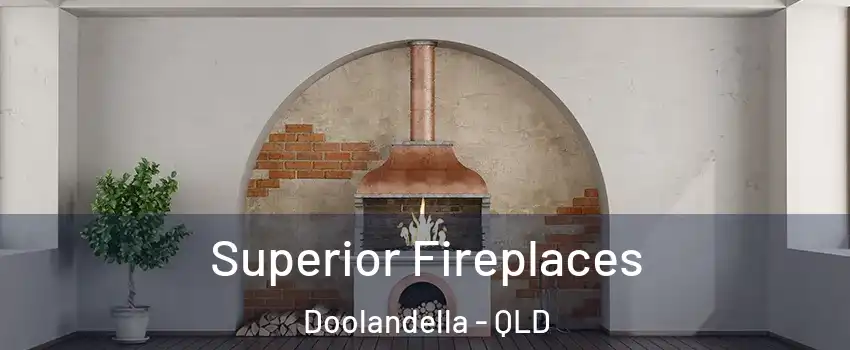 Superior Fireplaces Doolandella - QLD