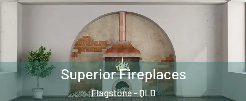 Superior Fireplaces Flagstone - QLD
