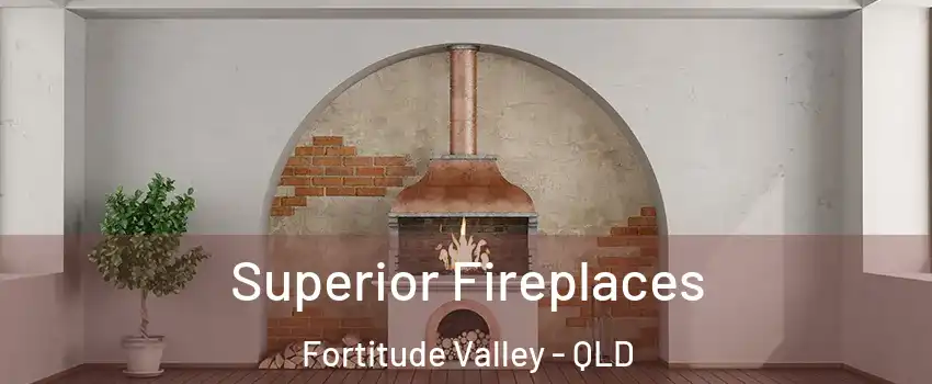 Superior Fireplaces Fortitude Valley - QLD