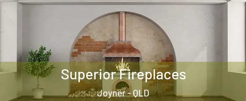 Superior Fireplaces Joyner - QLD