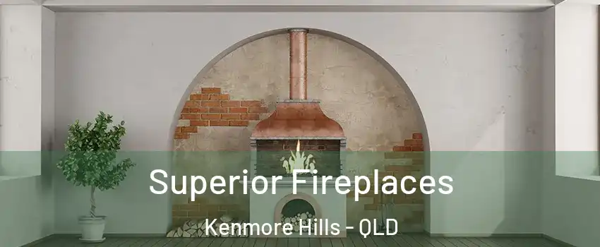 Superior Fireplaces Kenmore Hills - QLD