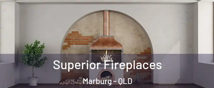 Superior Fireplaces Marburg - QLD