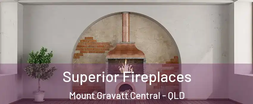 Superior Fireplaces Mount Gravatt Central - QLD
