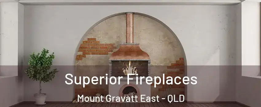 Superior Fireplaces Mount Gravatt East - QLD