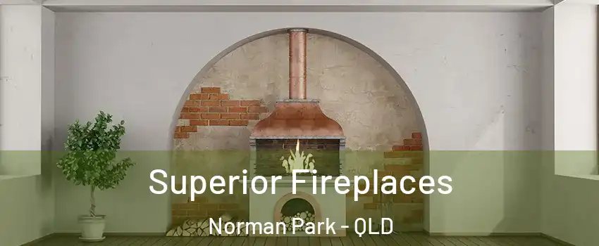 Superior Fireplaces Norman Park - QLD