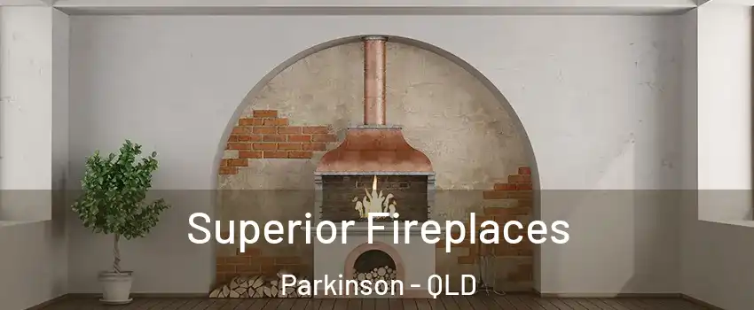 Superior Fireplaces Parkinson - QLD