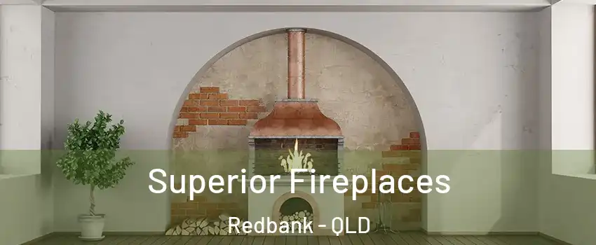 Superior Fireplaces Redbank - QLD
