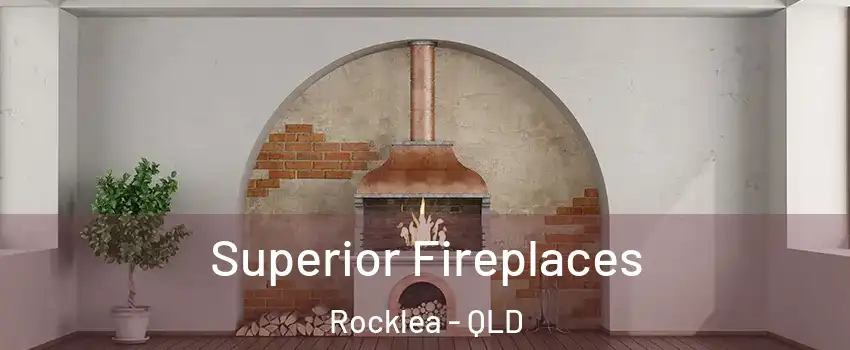 Superior Fireplaces Rocklea - QLD