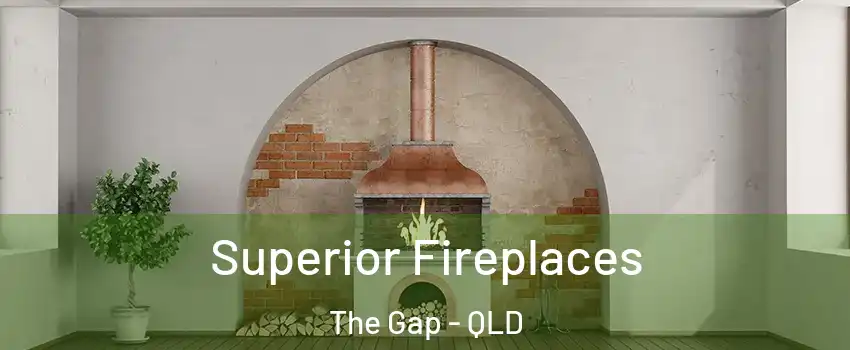 Superior Fireplaces The Gap - QLD