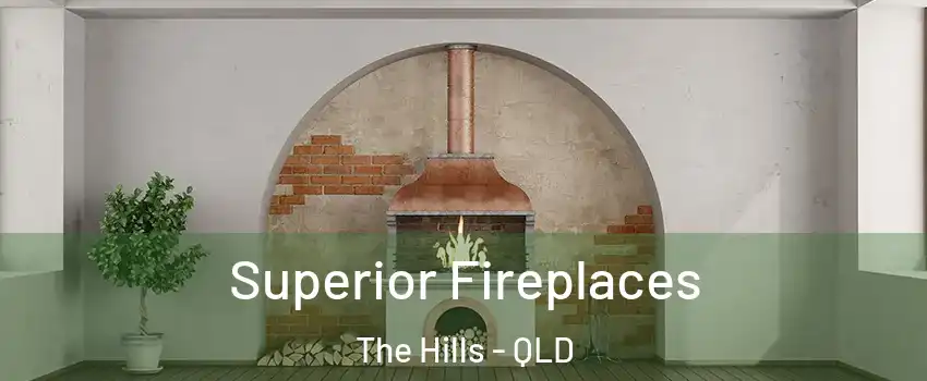 Superior Fireplaces The Hills - QLD