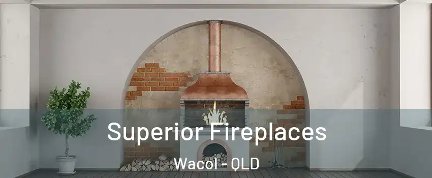Superior Fireplaces Wacol - QLD