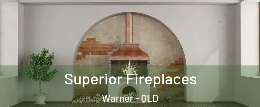 Superior Fireplaces Warner - QLD