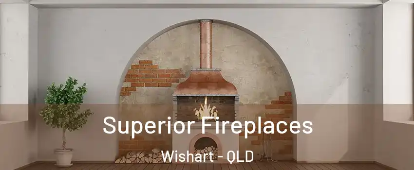 Superior Fireplaces Wishart - QLD