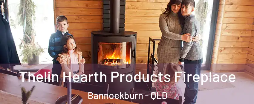 Thelin Hearth Products Fireplace Bannockburn - QLD