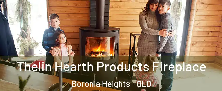 Thelin Hearth Products Fireplace Boronia Heights - QLD