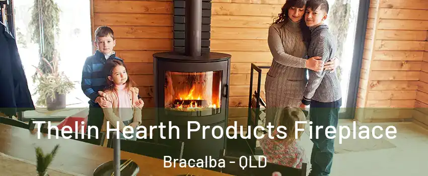 Thelin Hearth Products Fireplace Bracalba - QLD