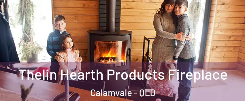 Thelin Hearth Products Fireplace Calamvale - QLD