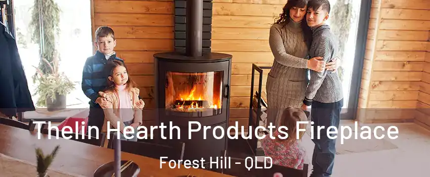 Thelin Hearth Products Fireplace Forest Hill - QLD