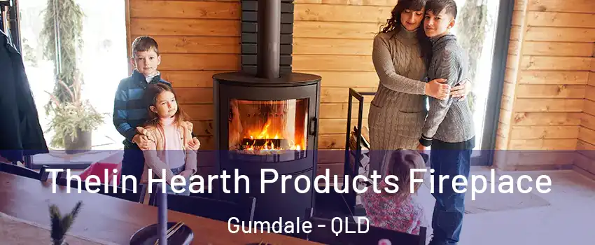 Thelin Hearth Products Fireplace Gumdale - QLD