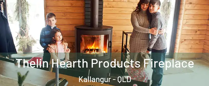 Thelin Hearth Products Fireplace Kallangur - QLD