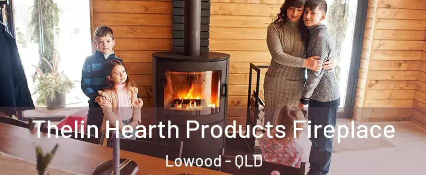 Thelin Hearth Products Fireplace Lowood - QLD