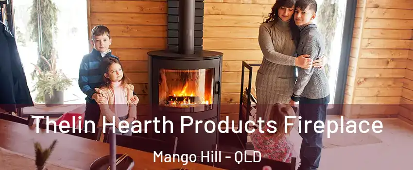 Thelin Hearth Products Fireplace Mango Hill - QLD