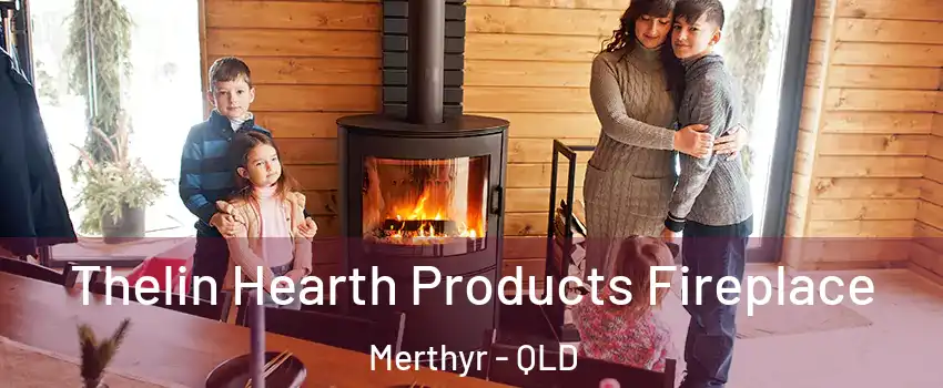 Thelin Hearth Products Fireplace Merthyr - QLD