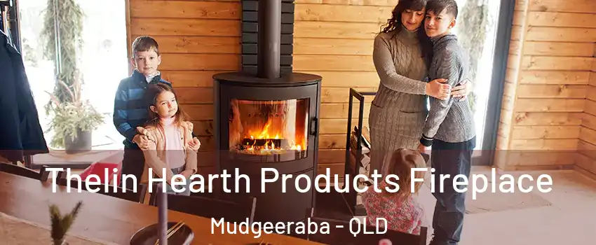 Thelin Hearth Products Fireplace Mudgeeraba - QLD