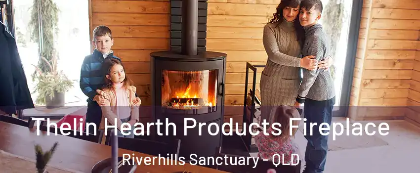 Thelin Hearth Products Fireplace Riverhills Sanctuary - QLD