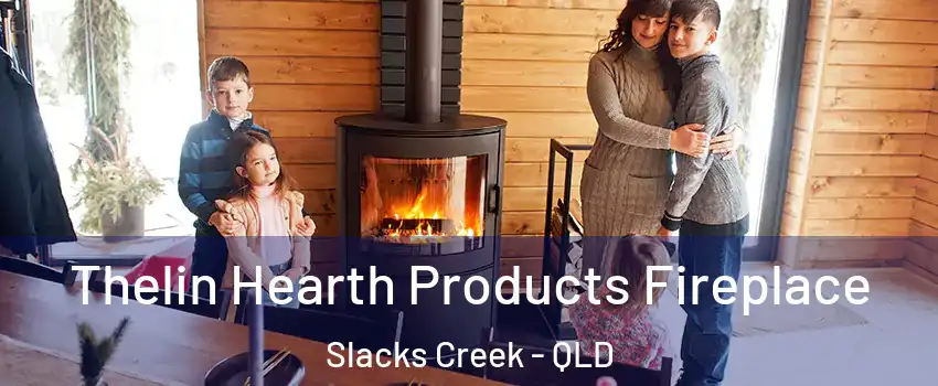 Thelin Hearth Products Fireplace Slacks Creek - QLD