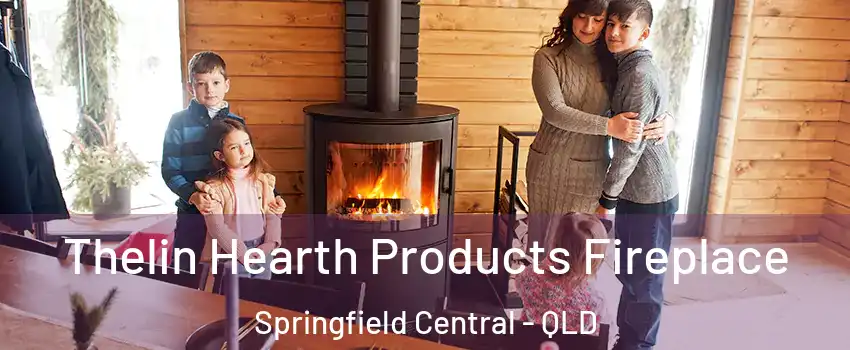 Thelin Hearth Products Fireplace Springfield Central - QLD