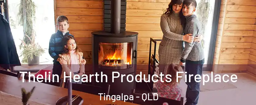Thelin Hearth Products Fireplace Tingalpa - QLD
