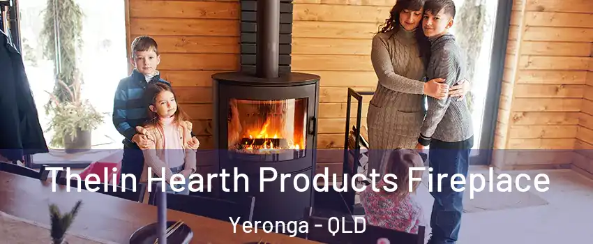 Thelin Hearth Products Fireplace Yeronga - QLD