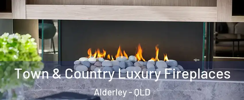Town & Country Luxury Fireplaces Alderley - QLD