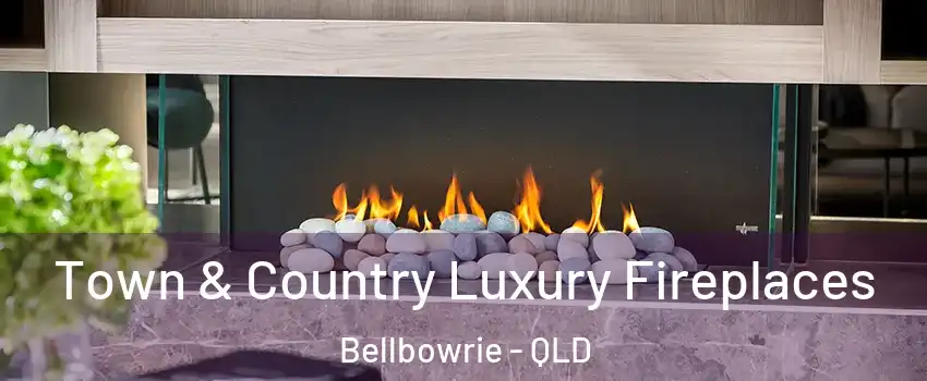 Town & Country Luxury Fireplaces Bellbowrie - QLD