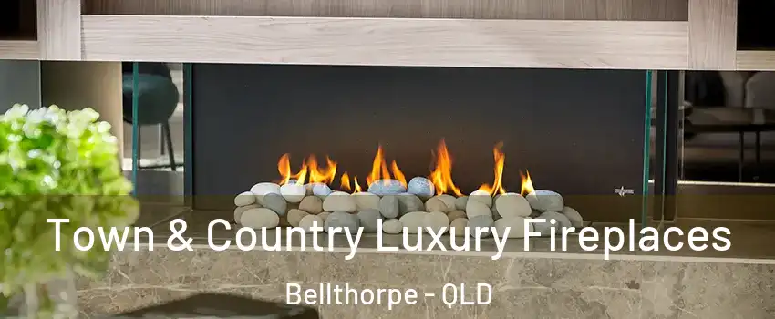 Town & Country Luxury Fireplaces Bellthorpe - QLD