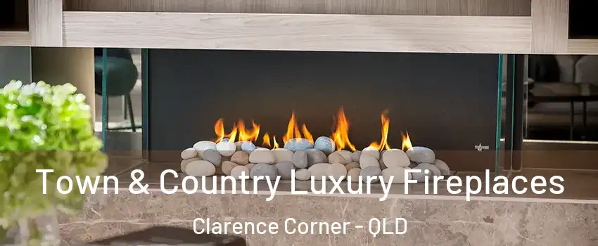 Town & Country Luxury Fireplaces Clarence Corner - QLD