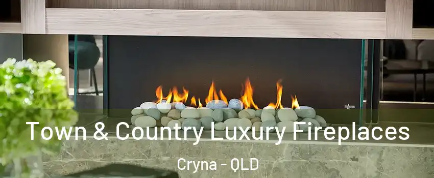 Town & Country Luxury Fireplaces Cryna - QLD
