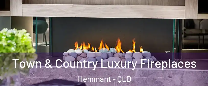 Town & Country Luxury Fireplaces Hemmant - QLD