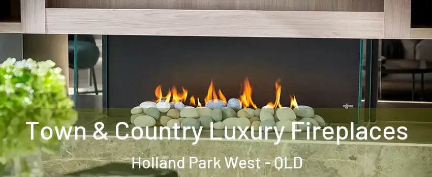 Town & Country Luxury Fireplaces Holland Park West - QLD