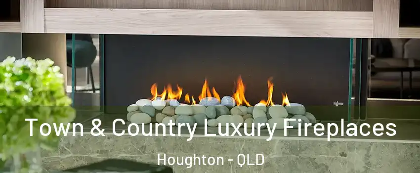Town & Country Luxury Fireplaces Houghton - QLD