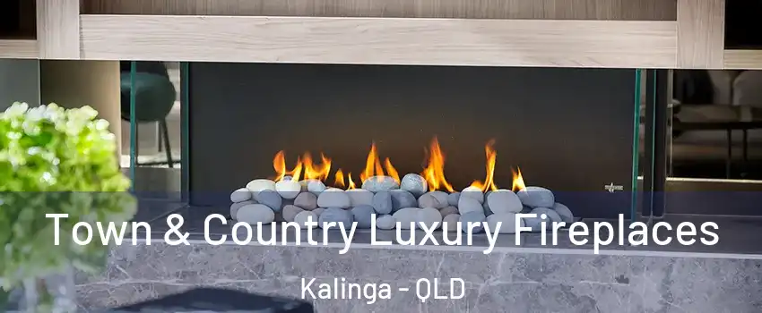 Town & Country Luxury Fireplaces Kalinga - QLD