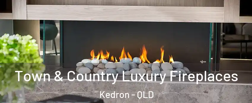Town & Country Luxury Fireplaces Kedron - QLD