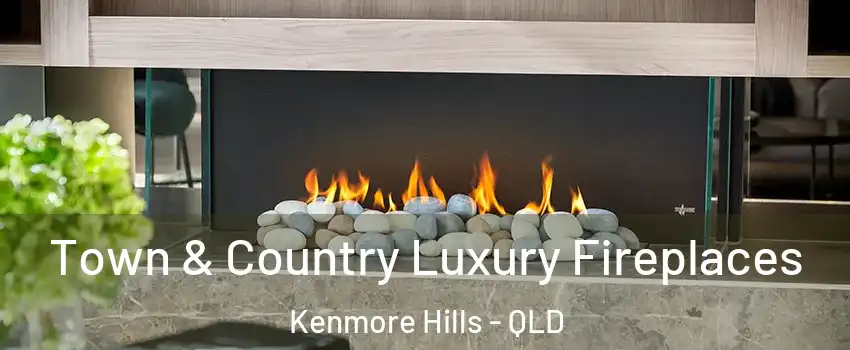Town & Country Luxury Fireplaces Kenmore Hills - QLD